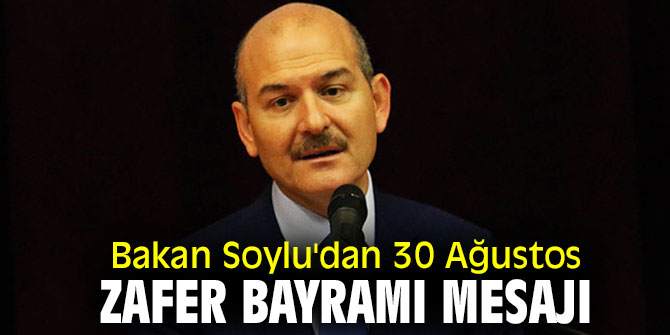 Bakan Soylu'dan 30 Ağustos Zafer Bayramı mesajı