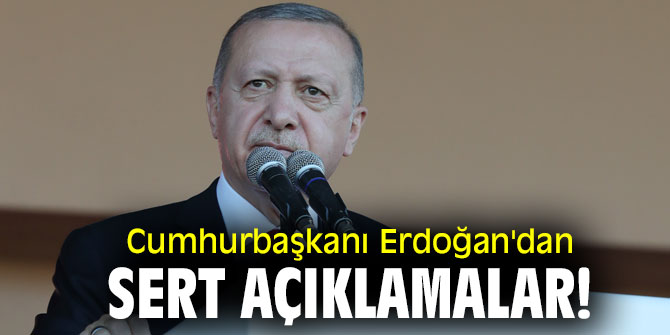 Cumhurbaşkanı Erdoğan'dan sert açıklamalar! “Korkunun ecele faydası yok”