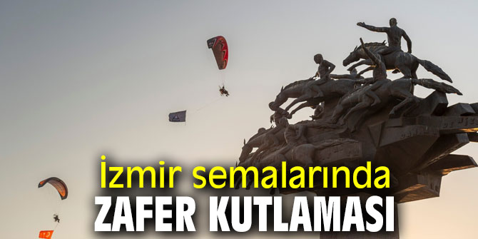 İzmir'de Zafer Bayramı etkinlikleri gökyüzüne taşındı