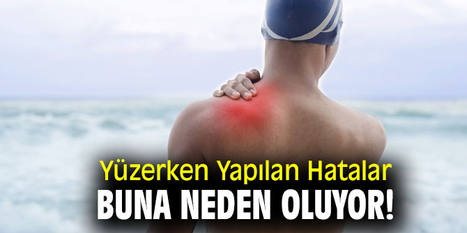 Yüzerken Yapılan Hatalar buna neden oluyor!