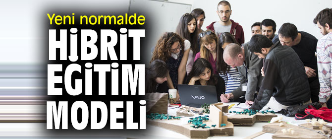 Yeni normalde hibrit eğitim modeli
