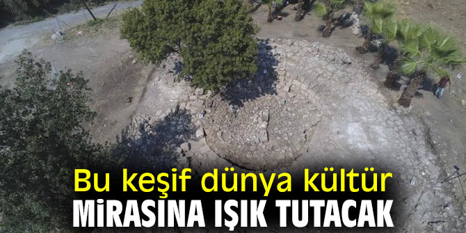 Bu keşif dünya kültür mirasına ışık tutacak