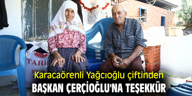 Karacaörenli Yağcıoğlu çiftinden Başkan Çerçioğlu'na teşekkür
