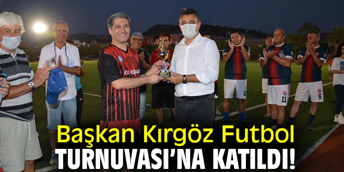 Başkan Kırgöz Futbol Turnuvası’na katıldı!