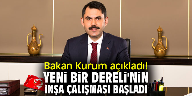 Bakan Kurum açıkladı! Yeni bir Dereli'nin inşa çalışması başladı