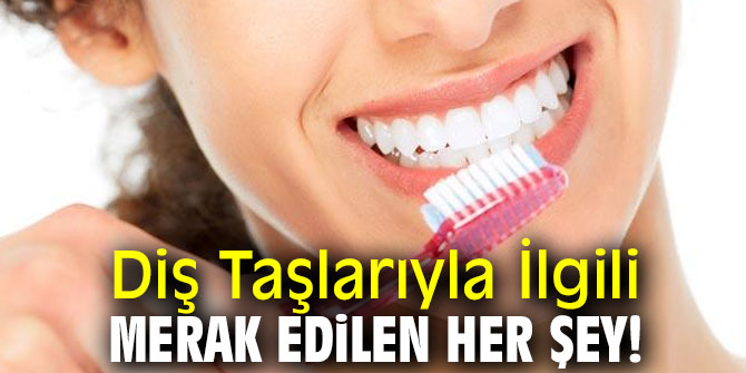 Dikkat! Diş Taşlarıyla İlgili Merak Edilen Her Şey!