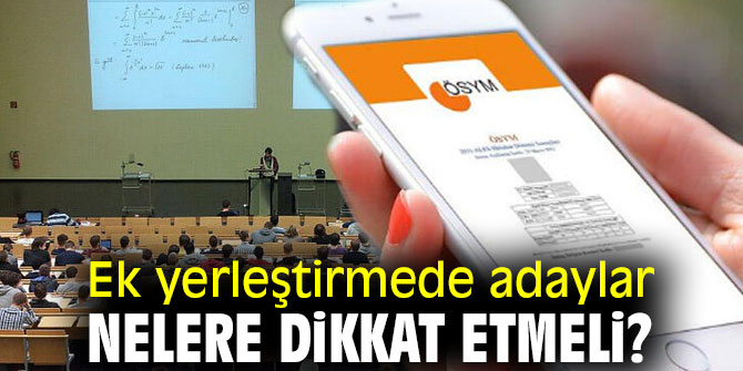 Uzmanı uyardı! Ek yerleştirmede adaylar nelere dikkat etmeli?