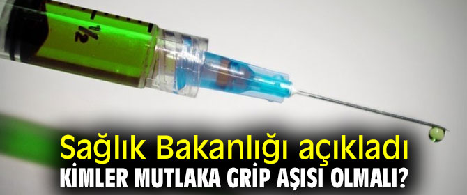 Sağlık Bakanlığı mutlaka grip aşısı olması gerekenleri açıkladı!
