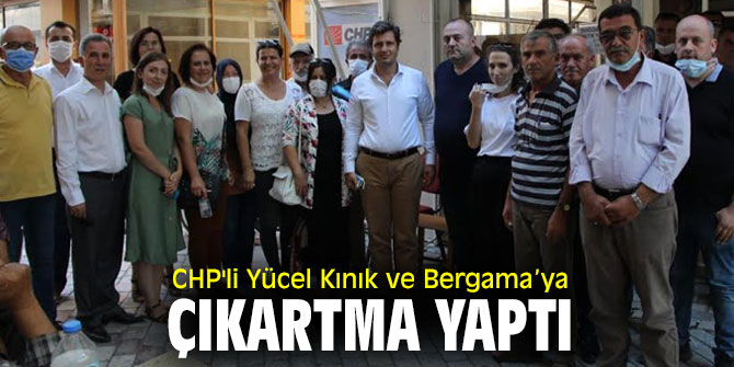 CHP'li Yücel Kınık ve Bergama’ya çıkartma yaptı