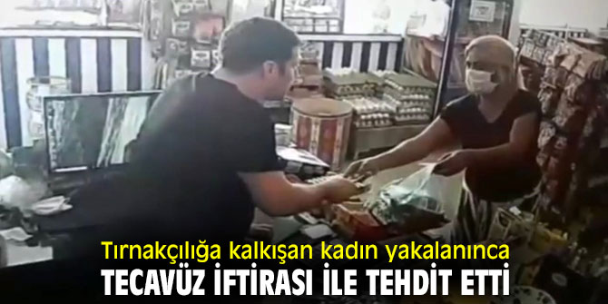 İzmir'de bir kadın tırnakçılığa kalkıştı; yakalanınca tecavüz iftirası ile tehdit etti
