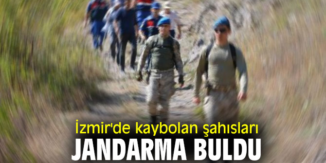 İzmir'de kaybolan şahısları jandarma buldu