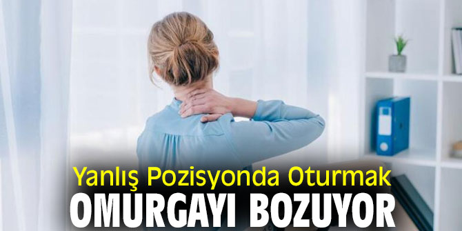 Dikkat! Yanlış Pozisyonda Oturmak Omurgayı Bozuyor