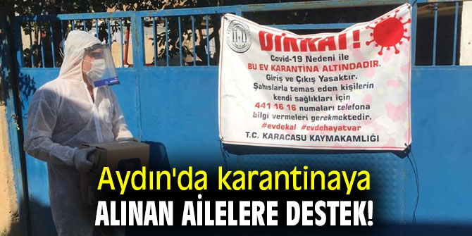 Aydın'da karantinaya alınan ailelere destek!