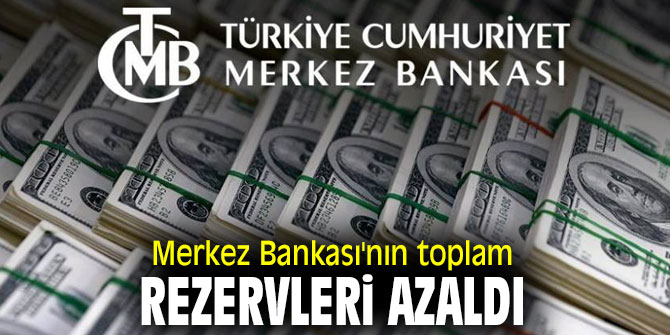 Merkez Bankası'nın toplam rezervi düştü