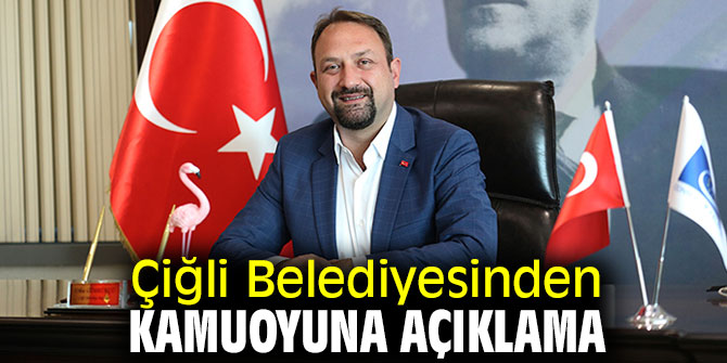 Çiğli Belediyesinden kamuoyuna açıklama