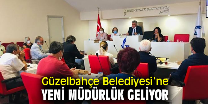 Güzelbahçe Belediyesi’ne Yeni Müdürlük Geliyor
