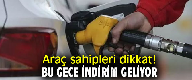 Dikkat! Bu gece indirim geliyor