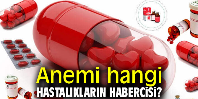 Dikkat! Anemi hangi hastalıkların habercisi?