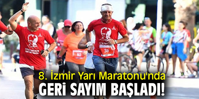 8. İzmir Yarı Maratonu'nda geri sayım başladı!