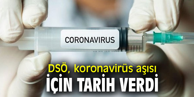 DSÖ, koronavirüs aşısı için tarih verdi