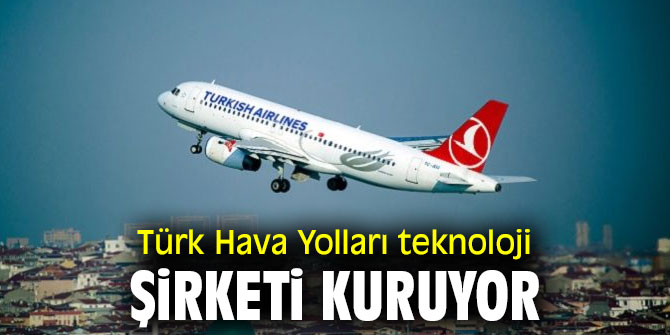 THY teknoloji şirketi kuruyor