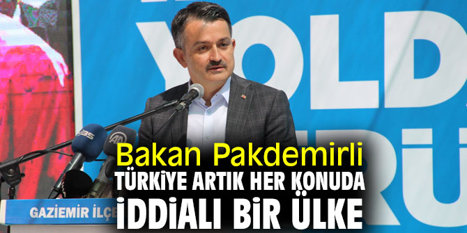 Bakan Pakdemirli, 'Türkiye artık her konuda iddialı bir ülke'