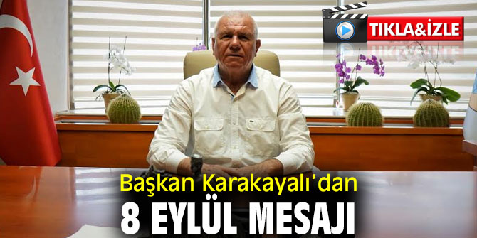 Başkan Karakayalı’dan 8 Eylül mesajı