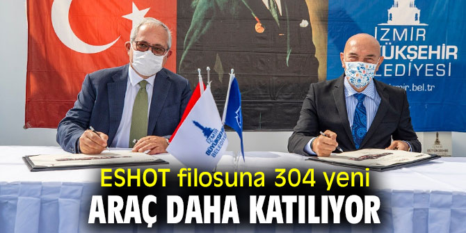 ESHOT Genel Müdürlüğü filosuna 304 yeni araç daha katılıyor
