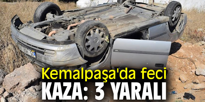 Kemalpaşa'da feci kaza: 3 yaralı