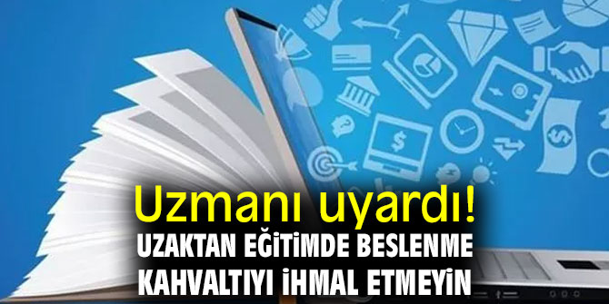 Uzmanı uyardı! Uzaktan Eğitimde Beslenme Kahvaltıyı İhmal Etmeyin