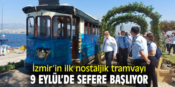 İzmir’in ilk nostaljik tramvayı başlıyor
