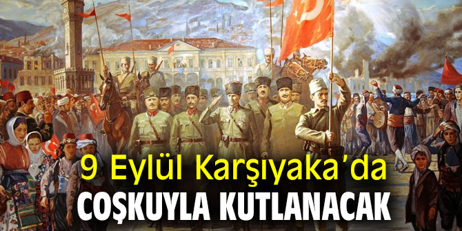 9 Eylül Karşıyaka’da coşkuyla kutlanacak