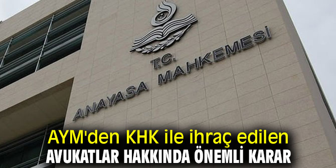 AYM'den o avukatlar hakkında önemli karar
