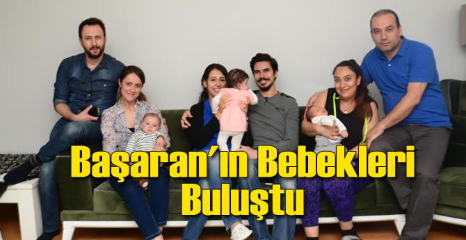 Başaran'ın Bebekleri Buluştu