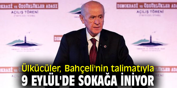 Bahçeli'nin talimatıyla Ülkücüler 9 Eylül'de sokağa iniyor!