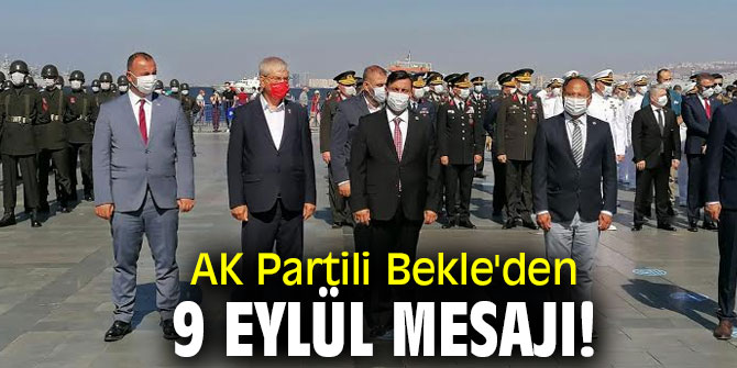 AK Partili Bekle'den 9 Eylül Mesajı!