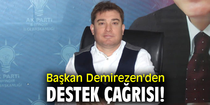 Başkan Demirezen'den destek çağrısı!