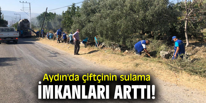Aydın'da çiftçinin sulama imkanları arttı!