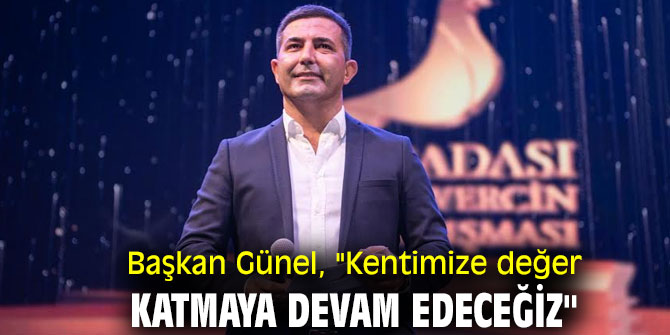Başkan Günel, "Büyük katkı sağlamıştır"