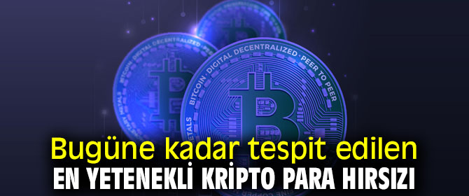 En yetenekli kripto para hırsızına dikkat! 