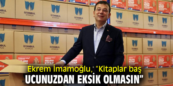 İBB Başkanı Ekrem İmamoğlu, “Kitaplar baş ucunuzdan eksik olmasın”