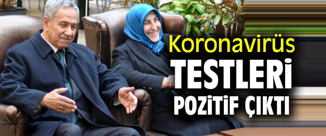 Bülent Arınç ve eşinin koronavirüs testi pozitif!