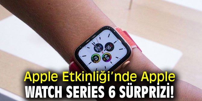 Apple Watch Series 6 sürprizi!