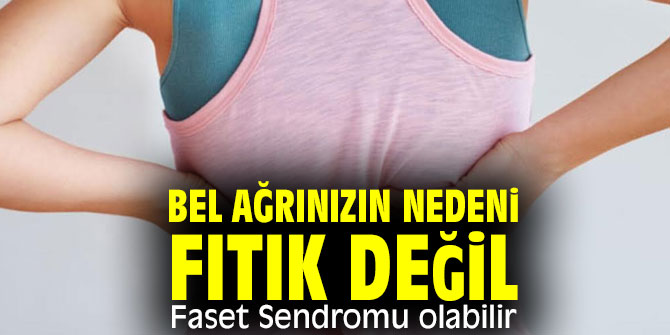 Faset Sendromuna dikkat! 