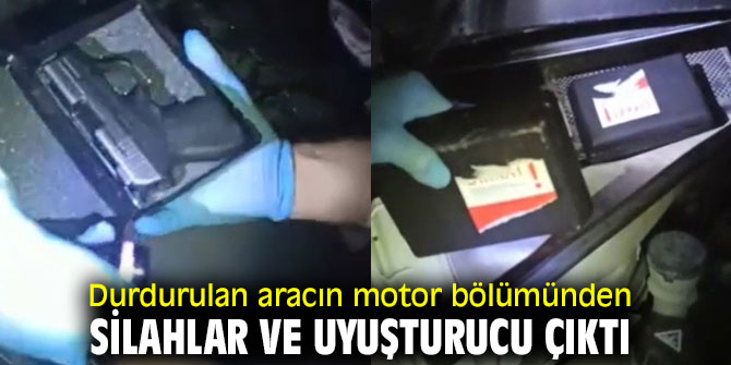 Aracın motor bölümünden silahlar ve uyuşturucu çıktı