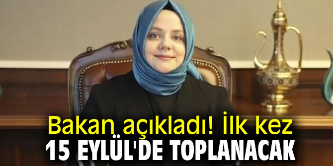 İlk kez 15 Eylül'de toplanacak