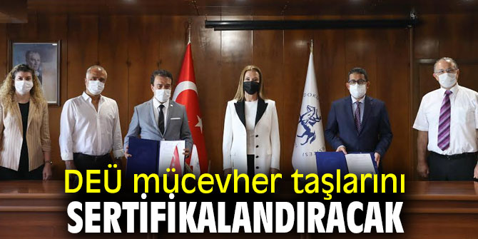 DEÜ mücevher taşlarını sertifikalandıracak
