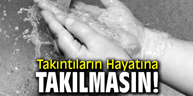 Uzmanı uyardı! Takıntıların Hayatına Takılmasın!