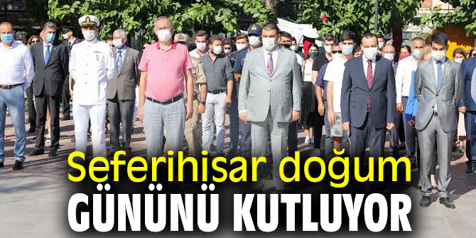 Seferihisar doğum gününü kutluyor​