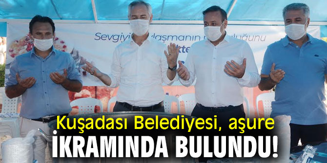 Kuşadası Belediyesi, aşure ikramında bulundu!